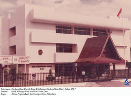 Khazanah Arsip Gedung Bank Pembangunan Daerah (Bank Riau) Tahun 1987